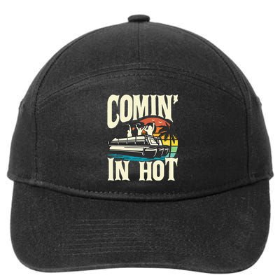 Comin In Hot Funny Pontoon Boat Pontooning Party Boat 7-Panel Snapback Hat