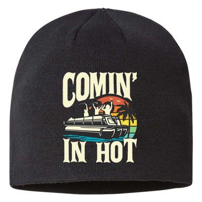 Comin In Hot Funny Pontoon Boat Pontooning Party Boat Sustainable Beanie