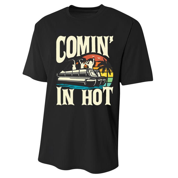 Comin In Hot Funny Pontoon Boat Pontooning Party Boat Performance Sprint T-Shirt