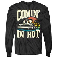 Comin In Hot Funny Pontoon Boat Pontooning Party Boat Tie-Dye Long Sleeve Shirt