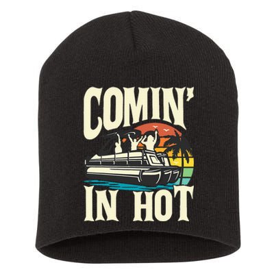 Comin In Hot Funny Pontoon Boat Pontooning Party Boat Short Acrylic Beanie