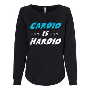 Cardio Is Hardio Womens California Wash Sweatshirt