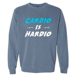 Cardio Is Hardio Garment-Dyed Sweatshirt