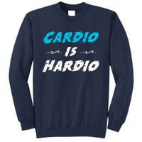 Cardio Is Hardio Sweatshirt