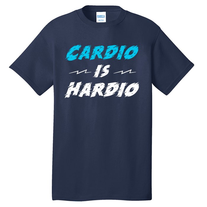 Cardio Is Hardio Tall T-Shirt