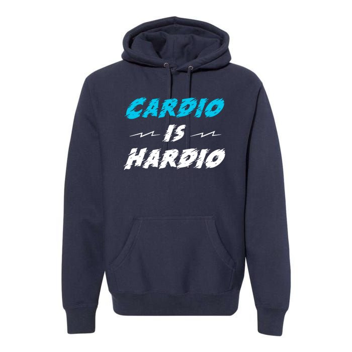 Cardio Is Hardio Premium Hoodie