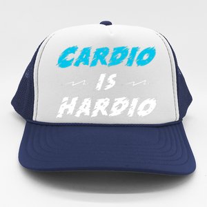 Cardio Is Hardio Trucker Hat