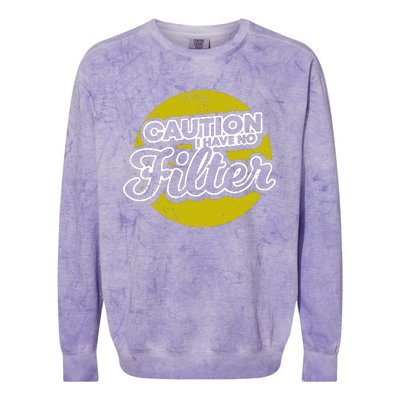 Caution I Have No Filter Colorblast Crewneck Sweatshirt