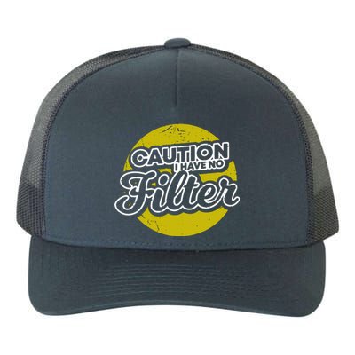 Caution I Have No Filter Yupoong Adult 5-Panel Trucker Hat