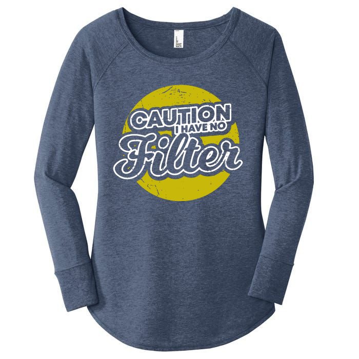 Caution I Have No Filter Women's Perfect Tri Tunic Long Sleeve Shirt