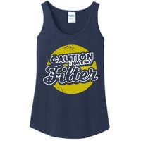 Caution I Have No Filter Ladies Essential Tank