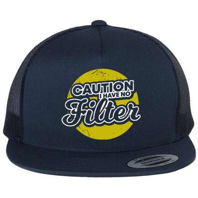 Caution I Have No Filter Flat Bill Trucker Hat