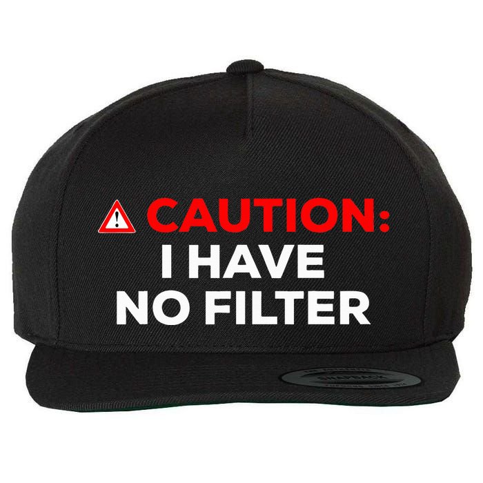 Caution I Have No Filter Wool Snapback Cap