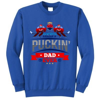 Cool Ice Hockey Sport Pun Best Puckin Dad Ever Fathers Day Meaningful Gift Tall Sweatshirt