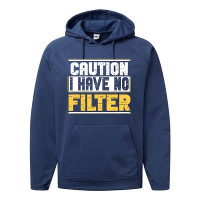 Caution I Have No Filter Funny Sarcastic Humor Awesome Cute Performance Fleece Hoodie