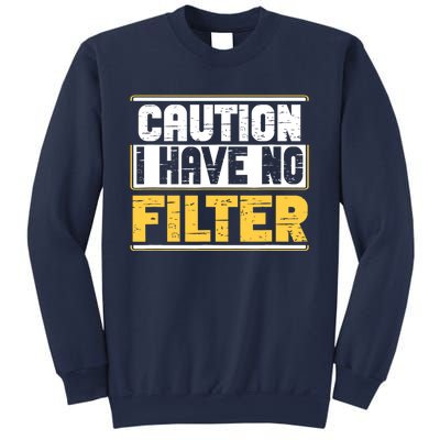 Caution I Have No Filter Funny Sarcastic Humor Awesome Cute Sweatshirt