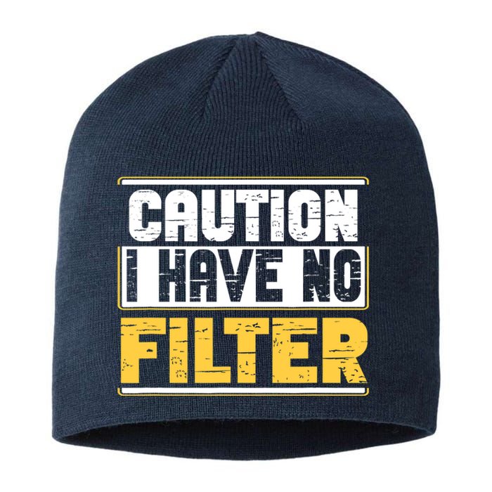 Caution I Have No Filter Funny Sarcastic Humor Awesome Cute Sustainable Beanie