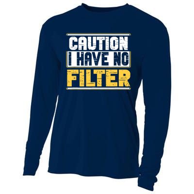 Caution I Have No Filter Funny Sarcastic Humor Awesome Cute Cooling Performance Long Sleeve Crew