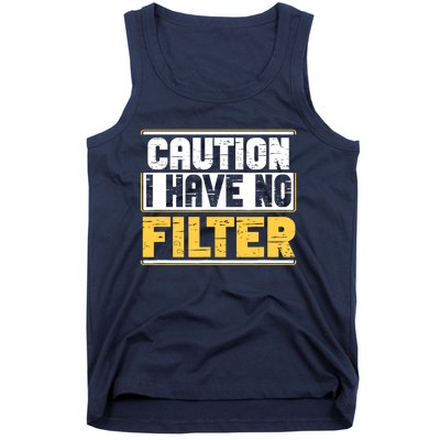 Caution I Have No Filter Funny Sarcastic Humor Awesome Cute Tank Top