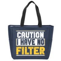 Caution I Have No Filter Funny Sarcastic Humor Awesome Cute Zip Tote Bag