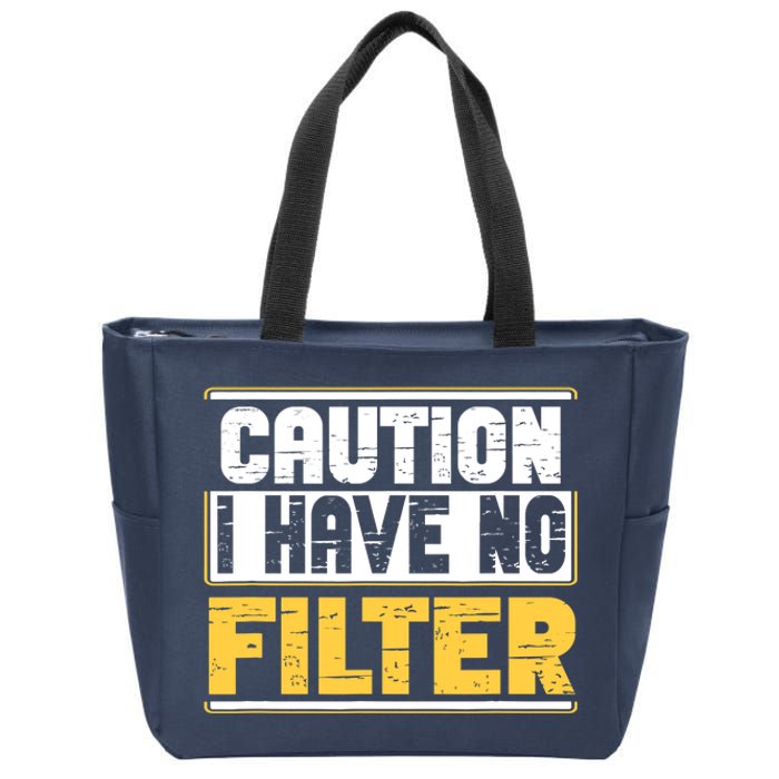 Caution I Have No Filter Funny Sarcastic Humor Awesome Cute Zip Tote Bag