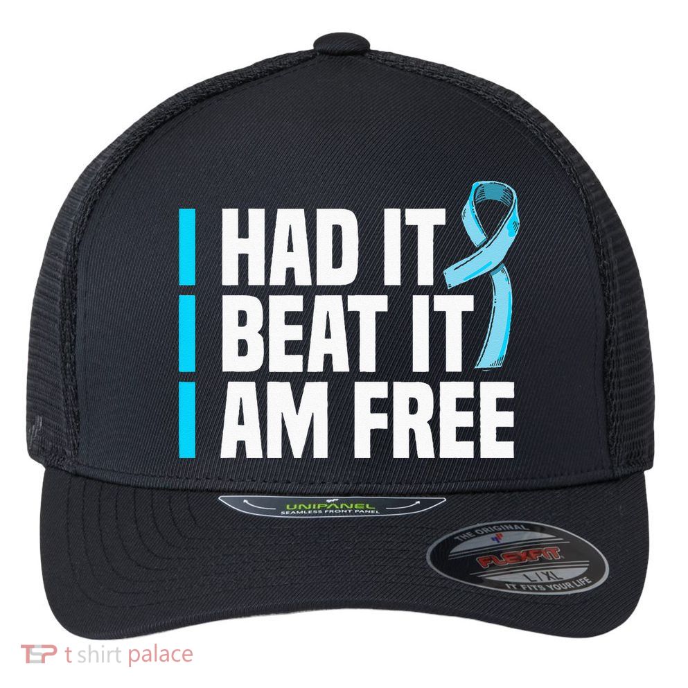 Cancer I Had It I Beat It Im Free Prostate Cancer Survivor Flexfit Unipanel Trucker Cap