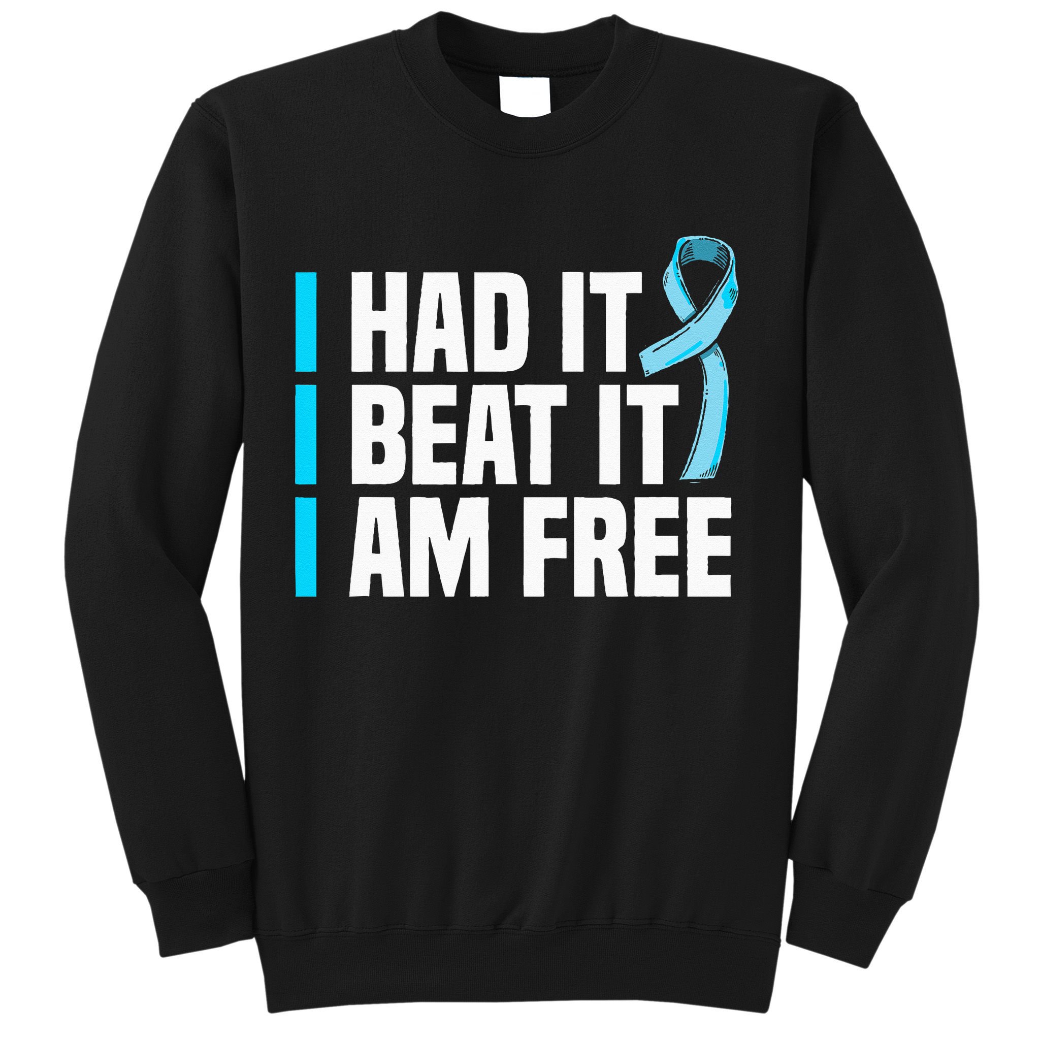 Cancer I Had It I Beat It Im Free Prostate Cancer Survivor Sweatshirt
