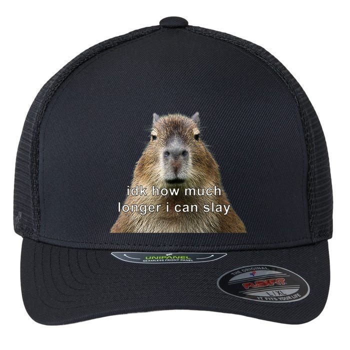 Capybara Idk How Much Longer I Can Slay Flexfit Unipanel Trucker Cap