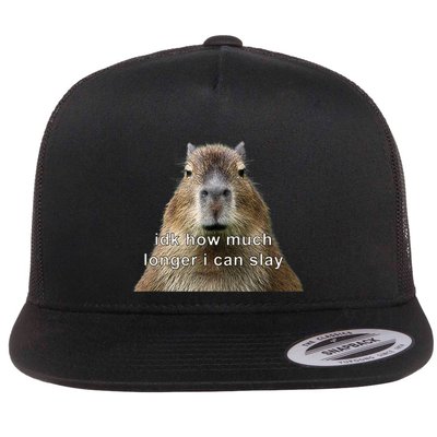 Capybara Idk How Much Longer I Can Slay Flatbill Hat