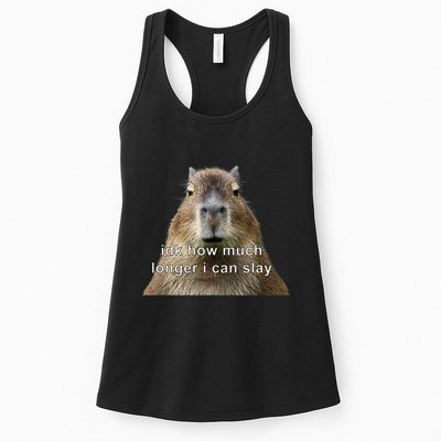 Capybara Idk How Much Longer I Can Slay Womens Tank Top