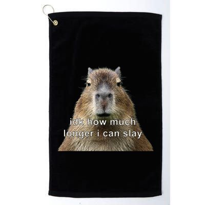 Capybara Idk How Much Longer I Can Slay Golf Towel