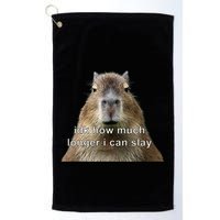 Capybara Idk How Much Longer I Can Slay Golf Towel