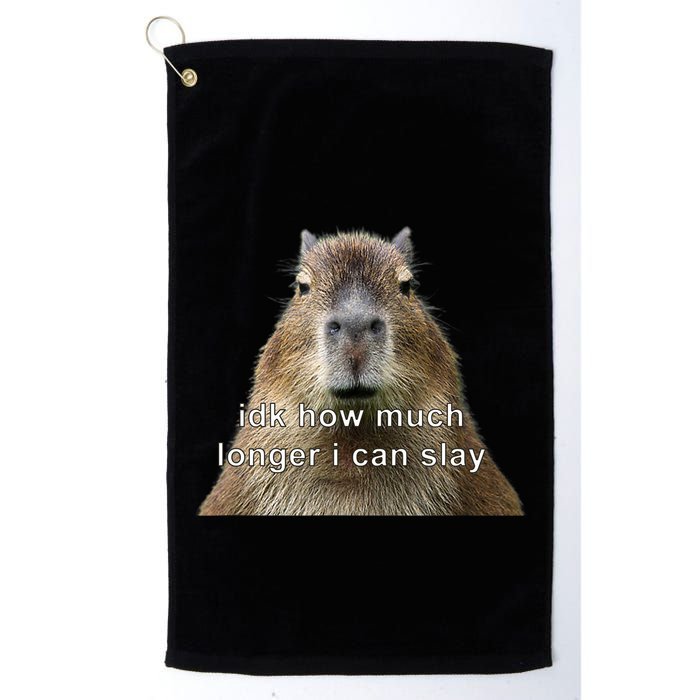 Capybara Idk How Much Longer I Can Slay Golf Towel