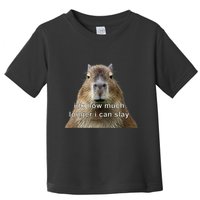 Capybara Idk How Much Longer I Can Slay Toddler T-Shirt