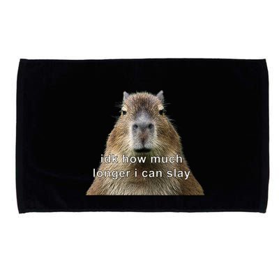 Capybara Idk How Much Longer I Can Slay Microfiber Hand Towel