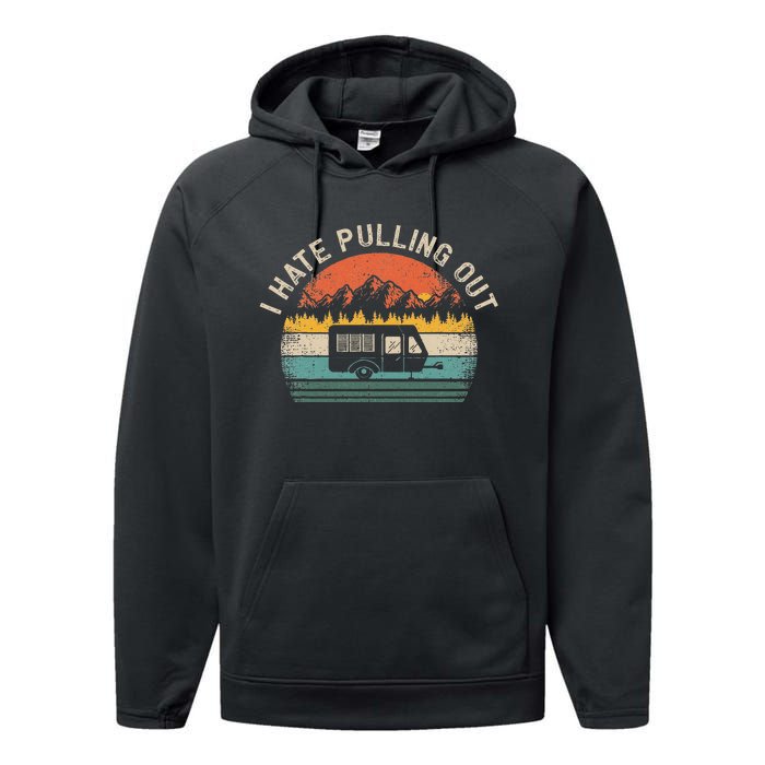 Camping I Hate Pulling Out Vintage Camper Travel Trailer Performance Fleece Hoodie