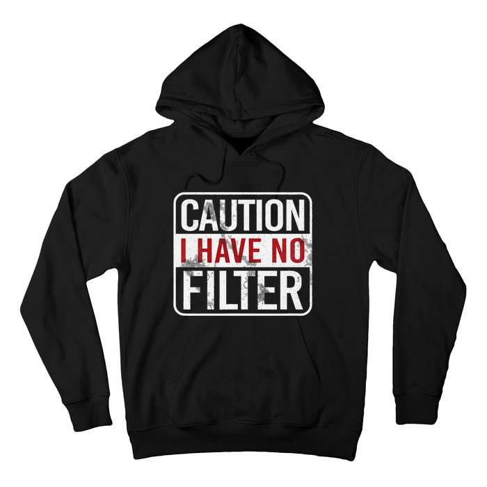 Caution I have no filter Funny sarcastic humor Hoodie