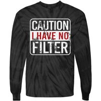 Caution I have no filter Funny sarcastic humor Tie-Dye Long Sleeve Shirt