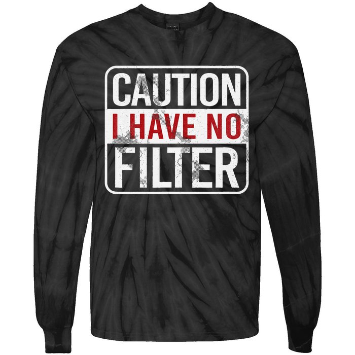 Caution I have no filter Funny sarcastic humor Tie-Dye Long Sleeve Shirt