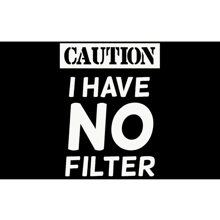 Caution I Have No Filter Bumper Sticker