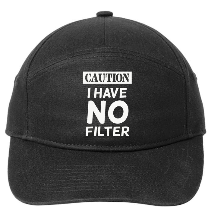 Caution I Have No Filter 7-Panel Snapback Hat