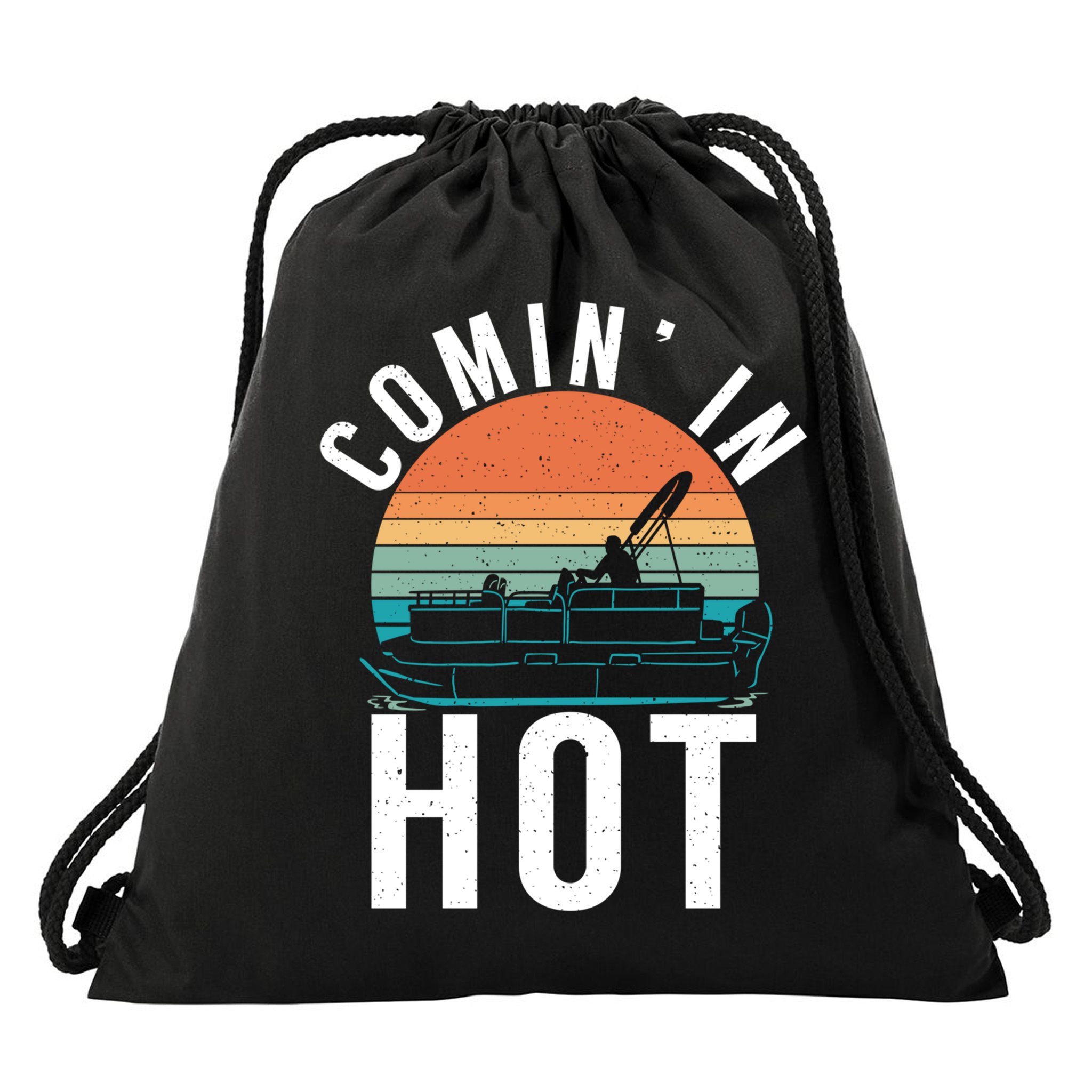 Comin In Hot Boat Captain Pontoons Boating Cool Gift Drawstring Bag