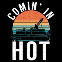 Comin In Hot Boat Captain Pontoons Boating Cool Gift Drawstring Bag