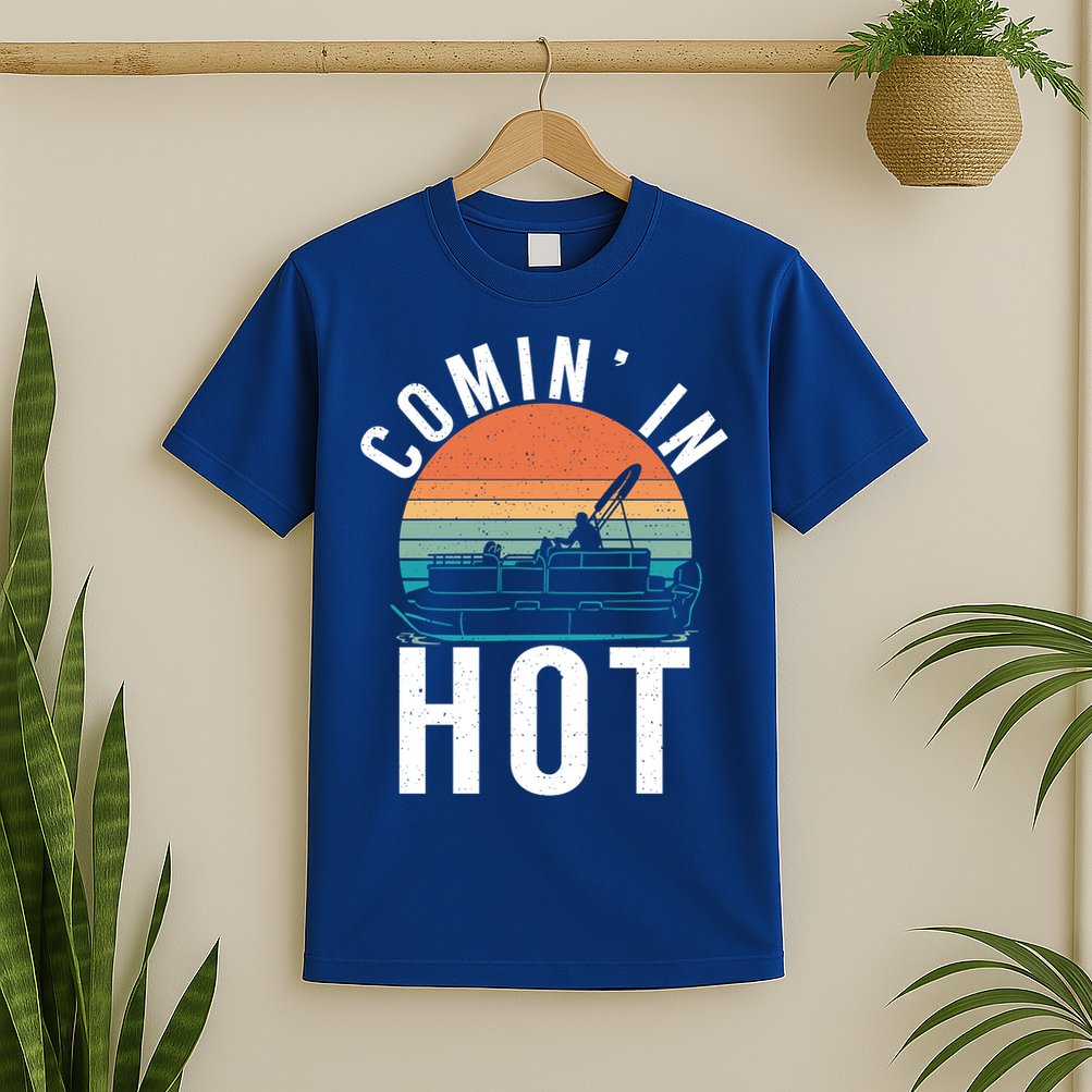 Comin In Hot Boat Captain Pontoons Boating Cool Gift T-Shirt