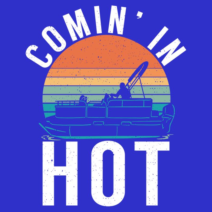 Comin In Hot Boat Captain Pontoons Boating Cool Gift T-Shirt
