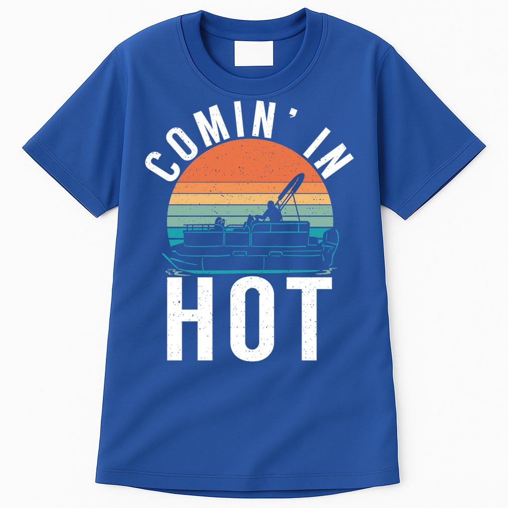 Comin In Hot Boat Captain Pontoons Boating Cool Gift Tall T-Shirt