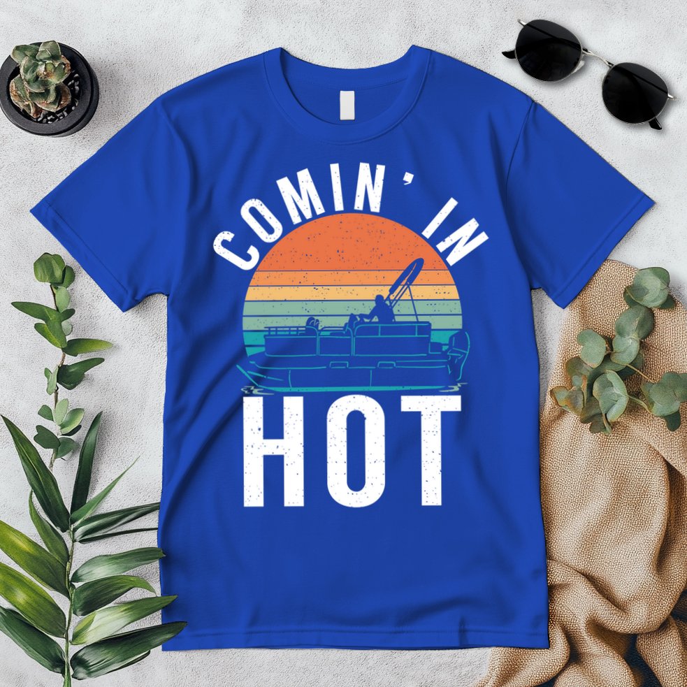 Comin In Hot Boat Captain Pontoons Boating Cool Gift Premium T-Shirt