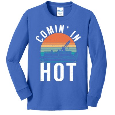 Comin In Hot Boat Captain Pontoons Boating Cool Gift Kids Long Sleeve Shirt