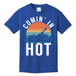 Comin In Hot Boat Captain Pontoons Boating Cool Gift Kids T-Shirt