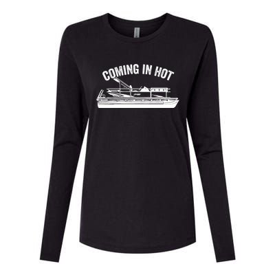 Coming In Hot Pontoon Captain Lake Sailor Fishing Boating Gift Womens Cotton Relaxed Long Sleeve T-Shirt